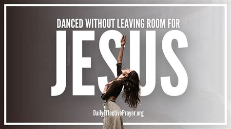 what does dance without leaving room for jesus mean and how can it impact our spiritual lives?