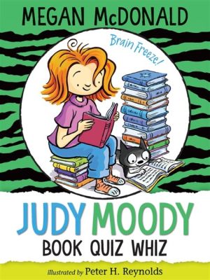 How Many Judy Moody Books Are There: An Insightful Discussion