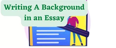 How to Write a Background for an Essay: Exploring the Intricacies with Depth