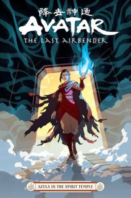 What Happens to Azula in the Comics: A Detailed Exploration of Her Journey in Multiple Perspectives